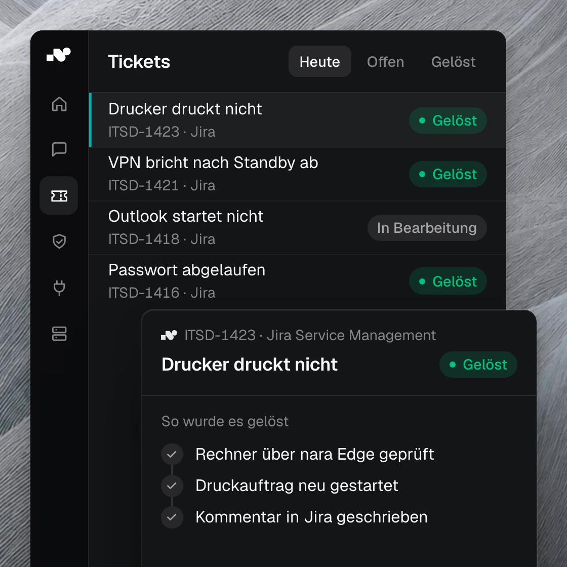 Produktansicht: Die Tickets des Tages aus Jira in nara, die meisten gelöst. Vorn der Fall „Drucker druckt nicht“ aus Jira Service Management mit den drei Schritten, mit denen nara ihn gelöst hat. Die Schritte hat nara als Kommentar in Jira festgehalten.