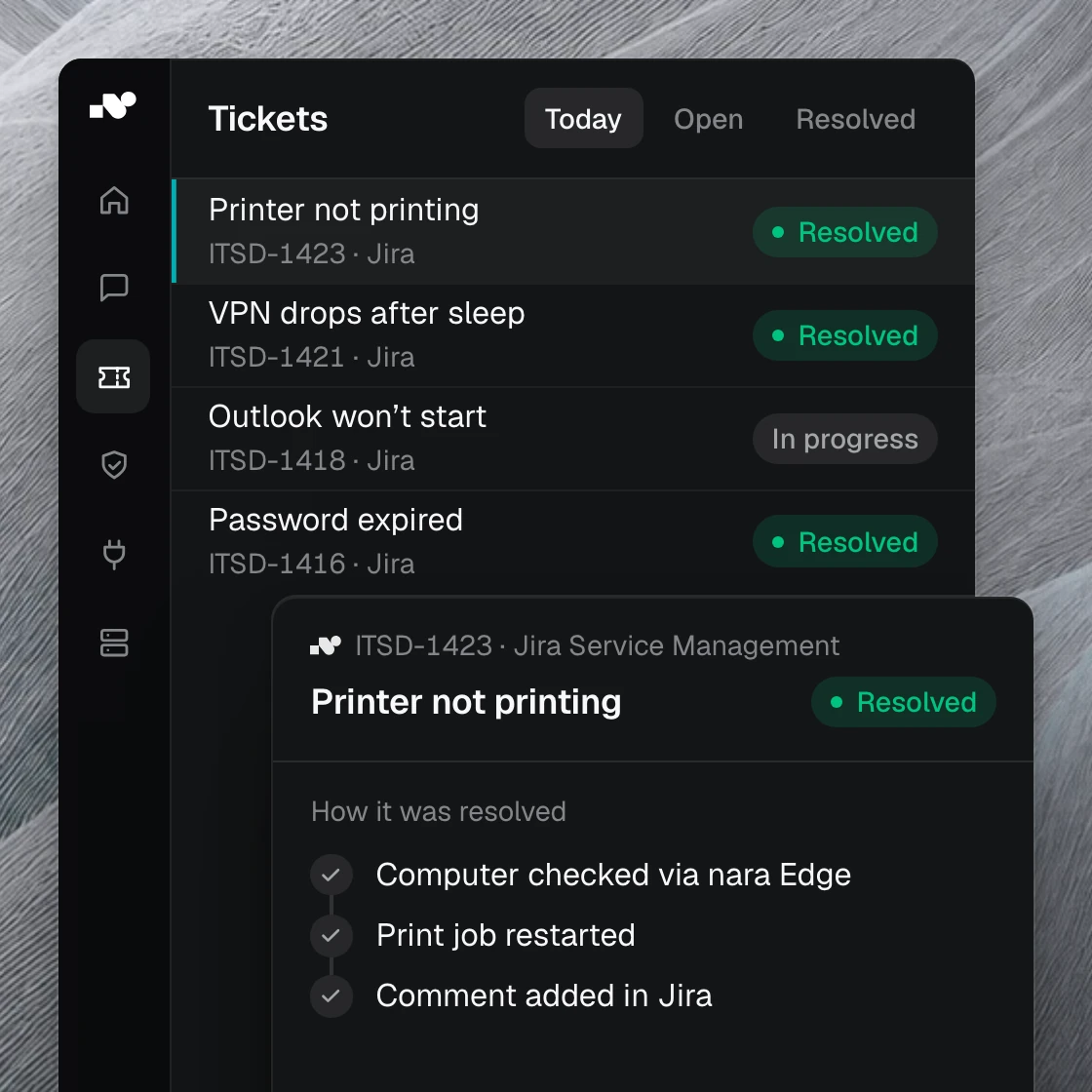 Product view: today’s tickets from Jira in nara, most of them resolved. In front, the Jira Service Management case “Printer not printing” with the three steps nara took to resolve it. nara wrote the steps back to Jira as a comment.