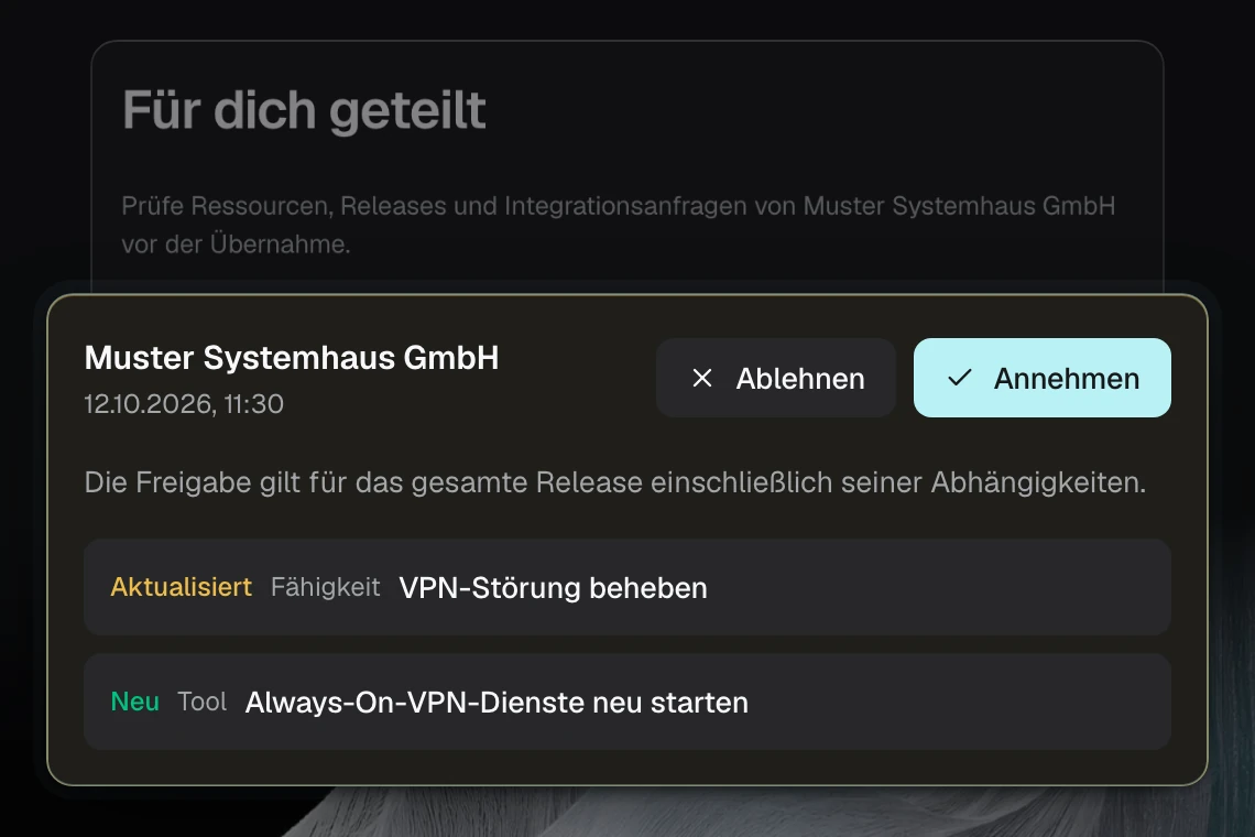 Produktansicht: Ein Kunde prüft ein Release seines Systemhauses Muster Systemhaus GmbH: die aktualisierte Fähigkeit „VPN-Störung beheben“ und das neue Tool „Always-On-VPN-Dienste neu starten“. Er kann das Release annehmen oder ablehnen.