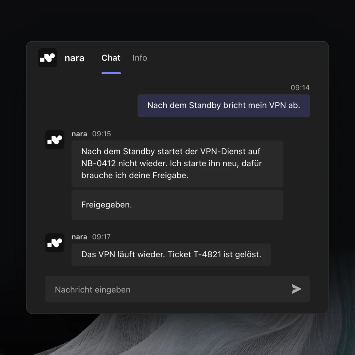Produktansicht: In Microsoft Teams schreibt jemand „Nach dem Standby bricht mein VPN ab.“ nara stellt fest, dass der VPN-Dienst auf NB-0412 nicht wieder startet, und bittet um Freigabe für den Neustart. Nach der Freigabe meldet nara: „Das VPN läuft wieder. Ticket T-4821 ist gelöst.“
